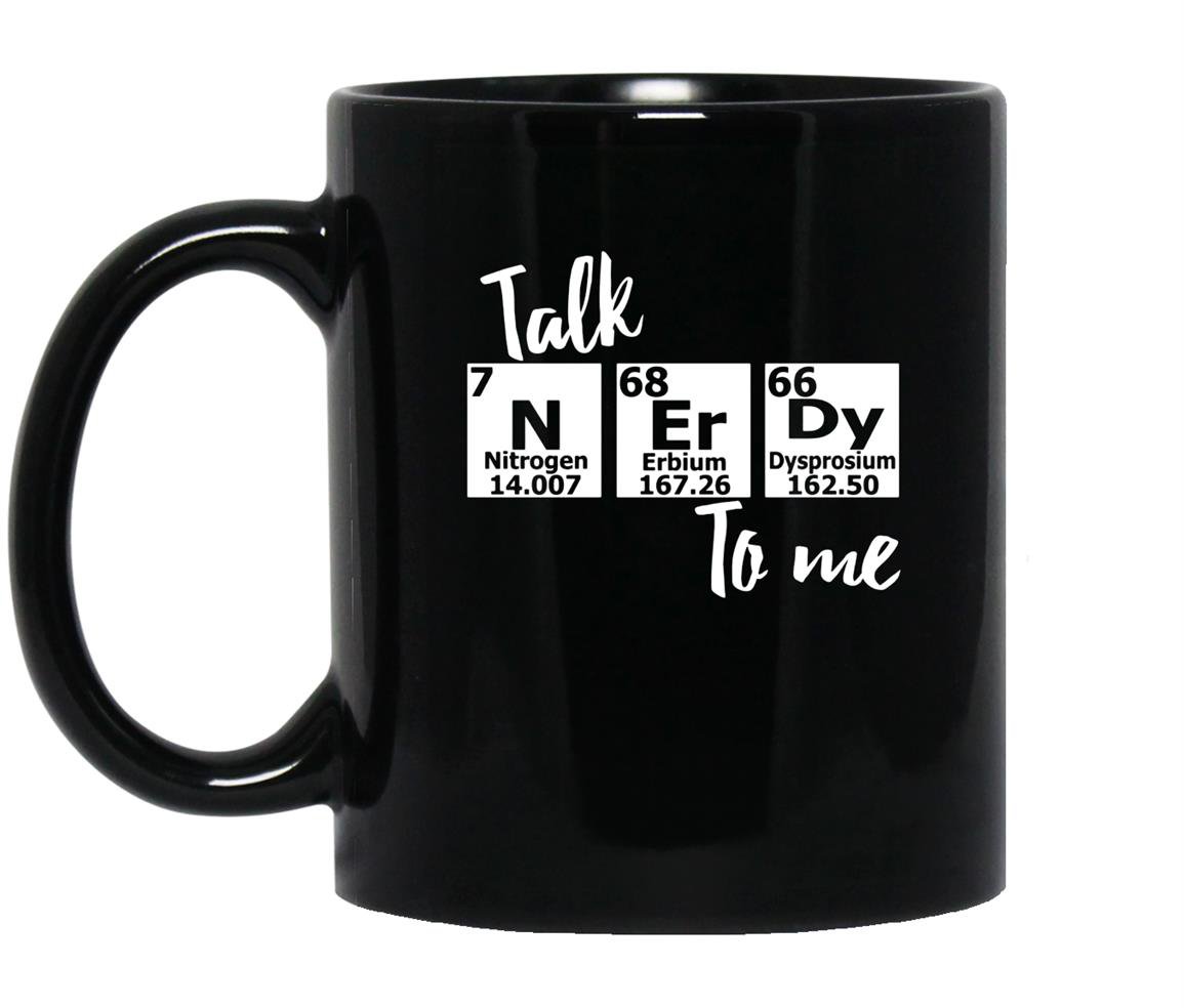 Talk nerdy to me periodic table nerd chemistry Mug Black