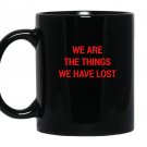 We are the things we have lost Mug Black