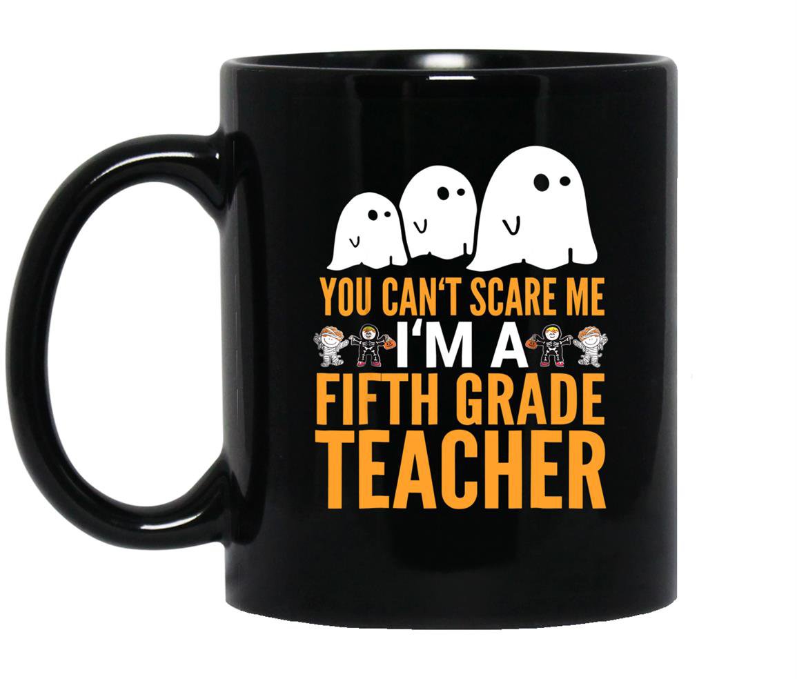 You cant scare me im a 5th grade teacher halloween Mug Black