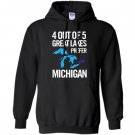 4 out of 5 great lakes prefer michigan funny Hoodie