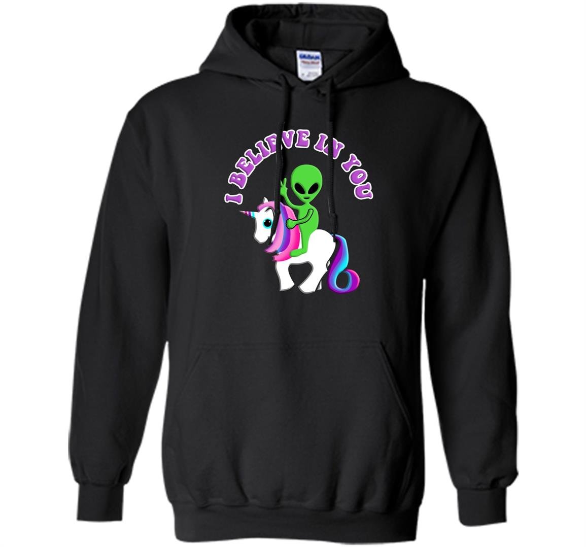 Alien riding a unicorn i believe in you Hoodie