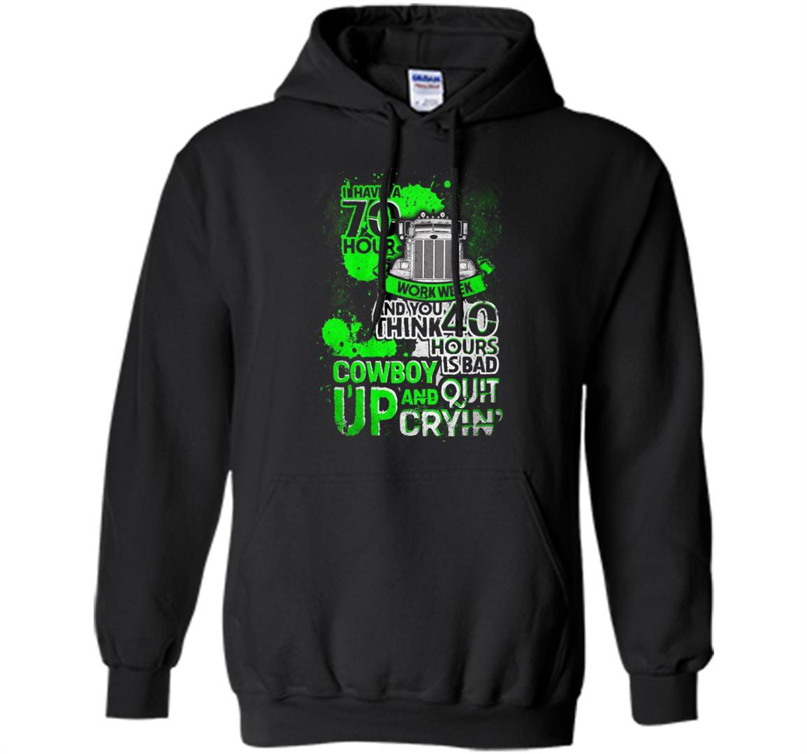 Driver trucker i have 70 hour truck driver Hoodie