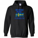 I am not only perfect im swedish too funny Hoodie