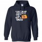 I cant make everybody happy i am a taco Hoodie