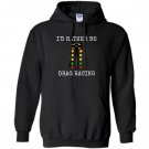 Id rather be drag racing in my race car line it up Hoodie