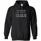 If you dont use concrete funny road worker Hoodie