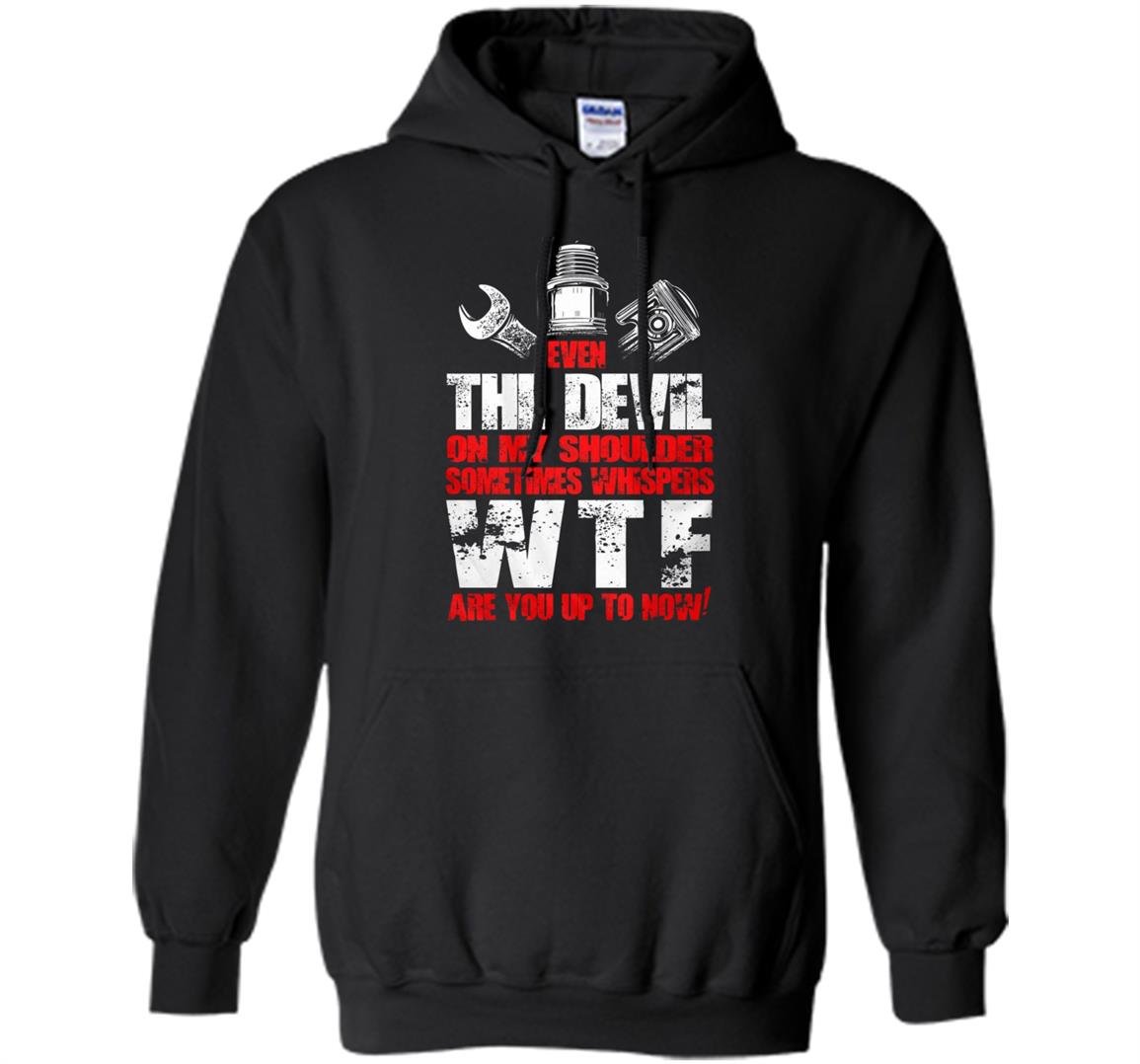 Mechanic even the devil mechanic Hoodie