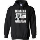 Missing have obama Hoodie