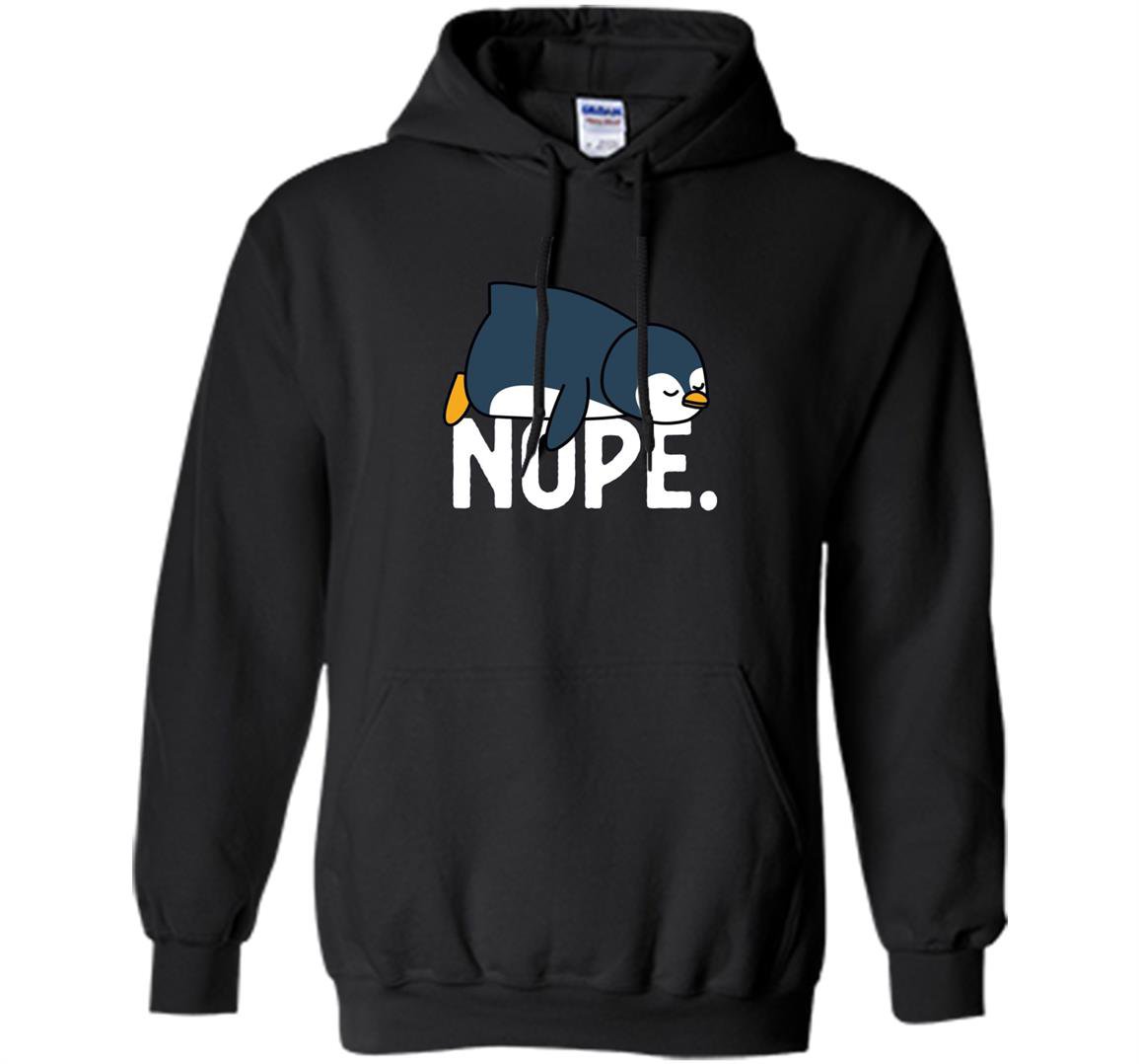 Nope relaxed not today funny lazy penguin nope Hoodie