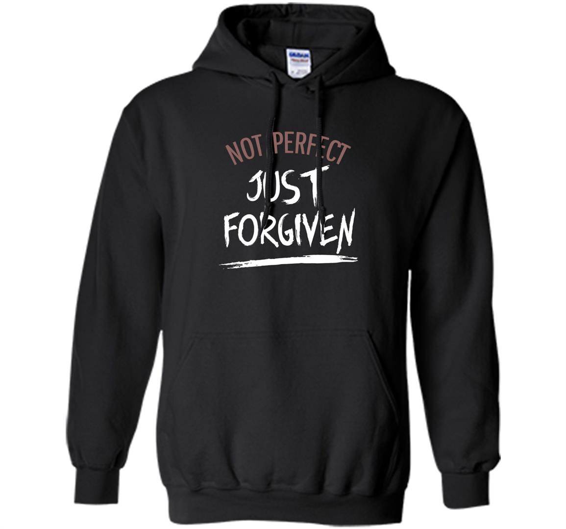 Not perfect just forgiven Hoodie