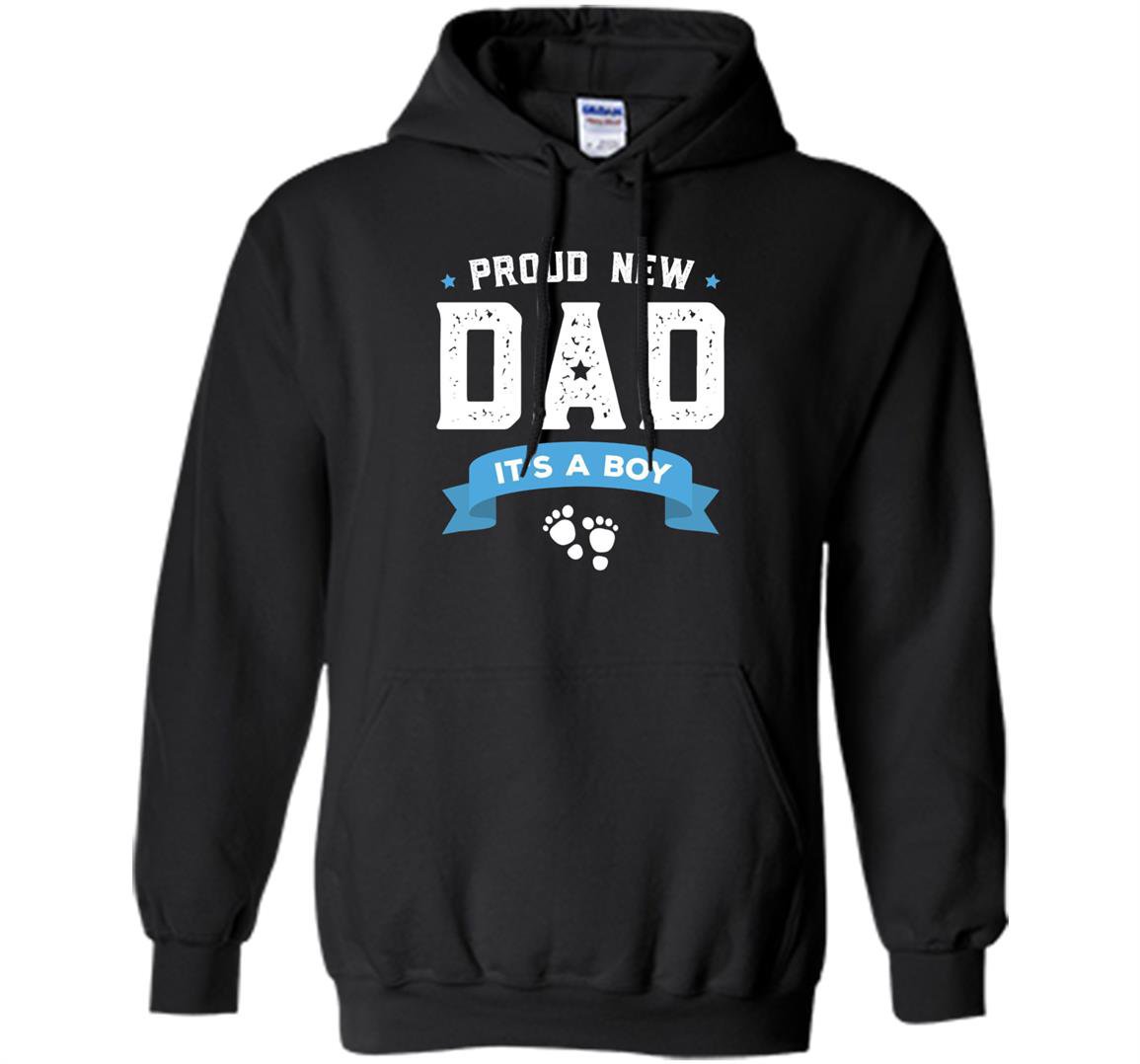 Proud new dad its a boy cute fathers day Hoodie