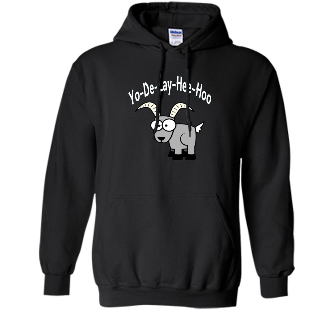 Yo de lay hee hoo yodeling mountain goat Hoodie