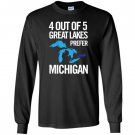 4 out of 5 great lakes prefer michigan funny Long Sleeve