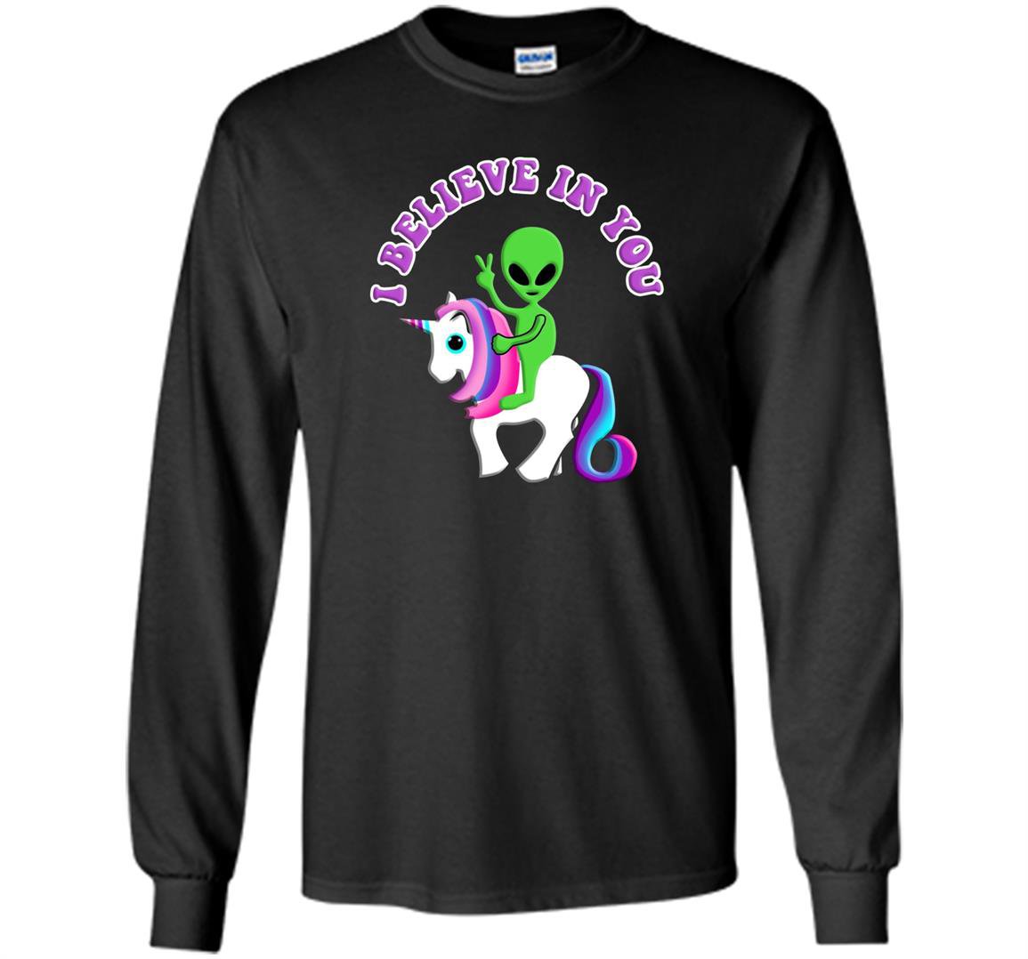 Alien riding a unicorn i believe in you Long Sleeve
