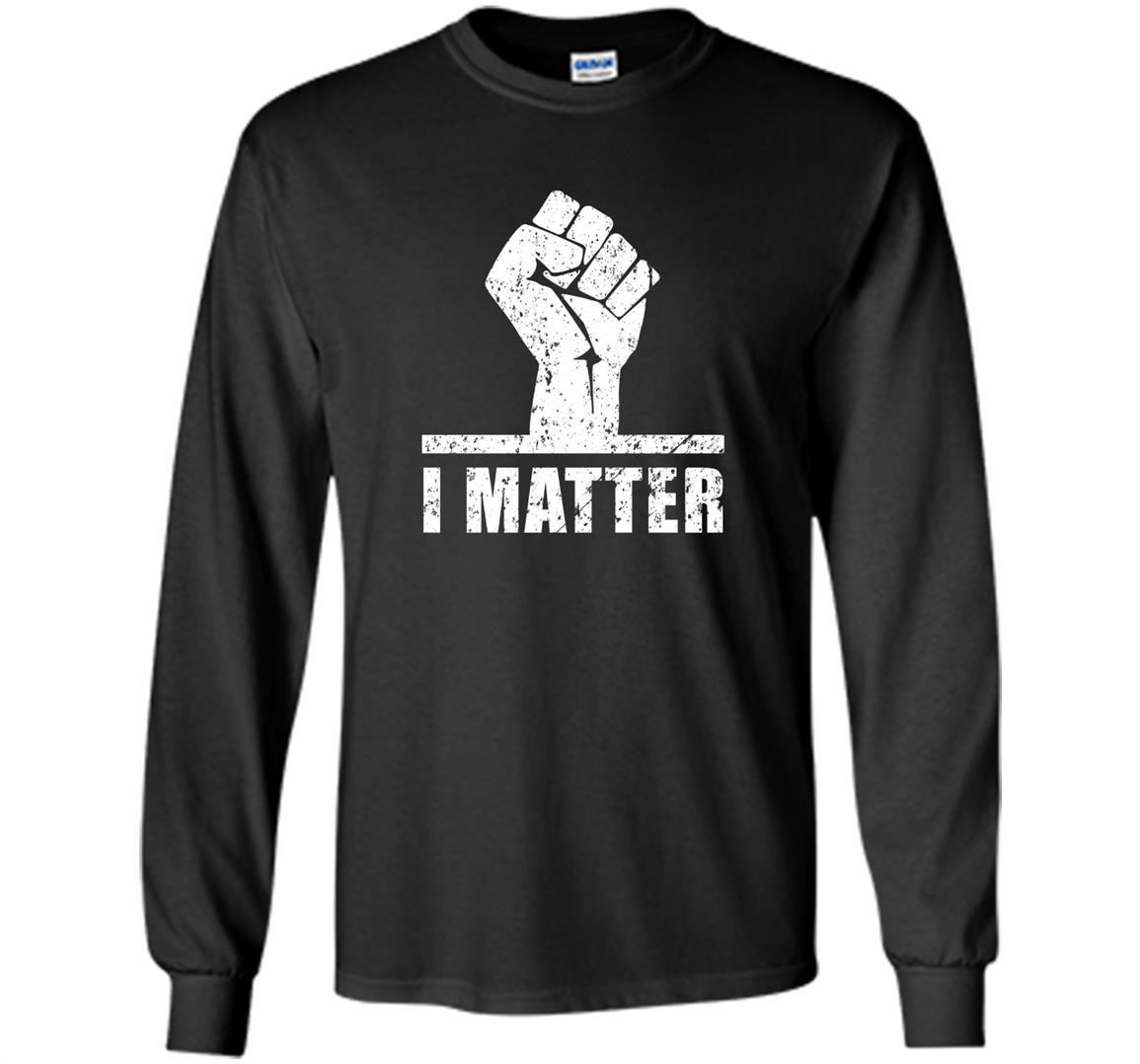 Lives matter i matter power fist Long Sleeve