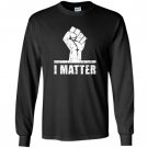 Lives matter i matter power fist Long Sleeve