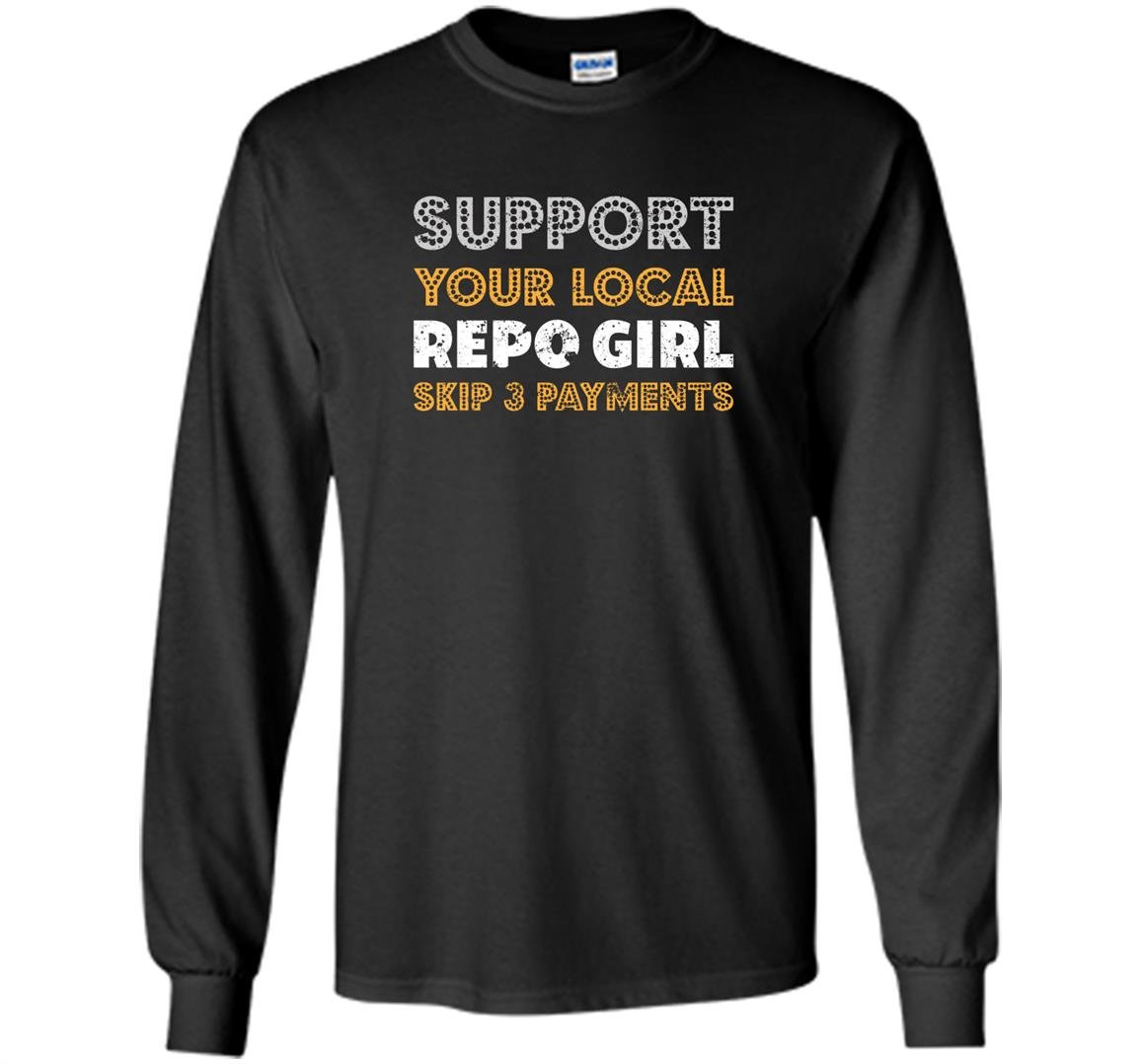 Female repo agent funny repossession Long Sleeve