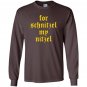 For schnitzel my nitzel funny oktoberfest Long Sleeve