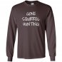 Gone squirrel hunting Long Sleeve