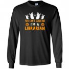 Halloween you cant scare me im a librarian Long Sleeve