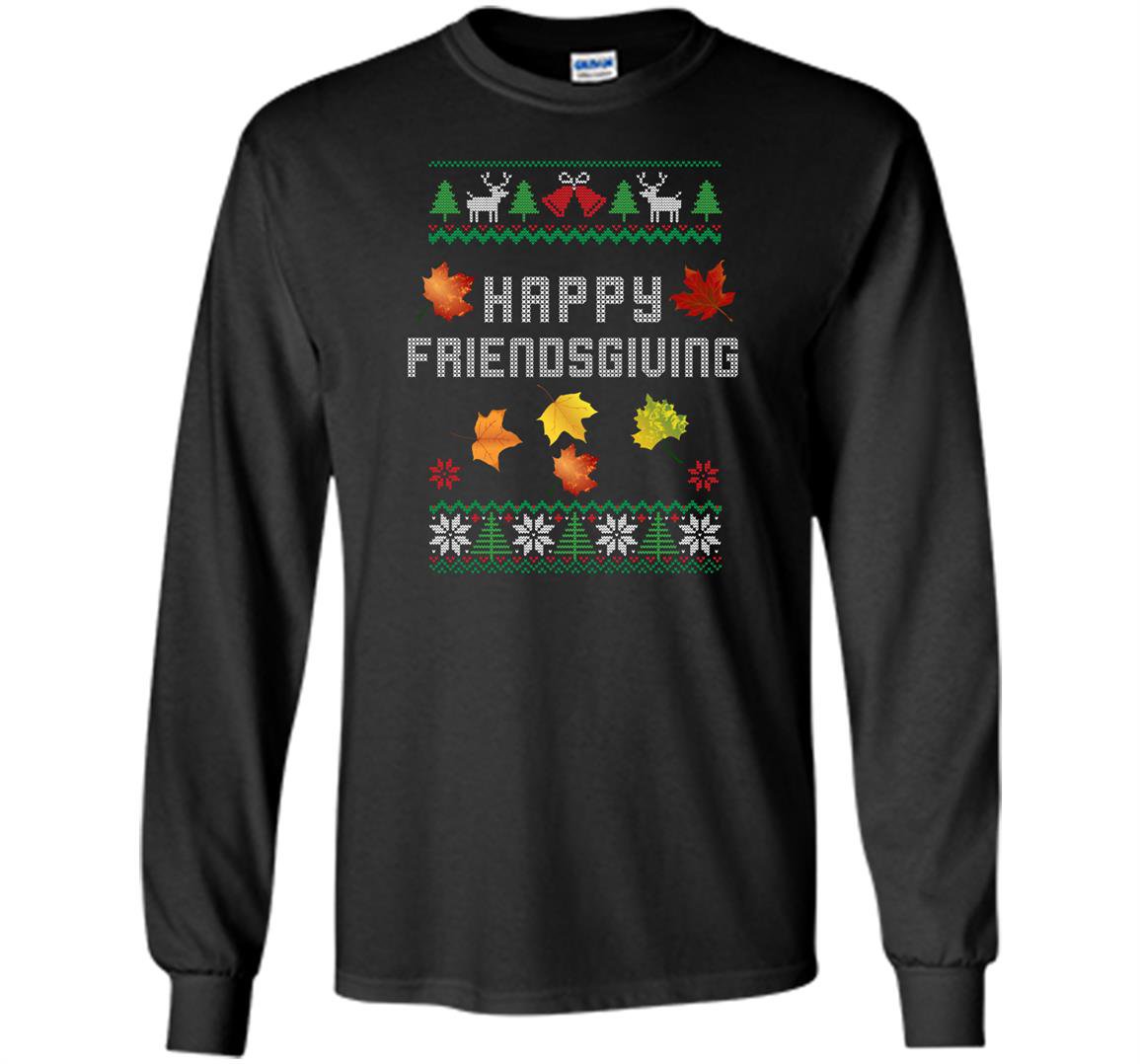 Happy friendsgiving ugly Long Sleeve