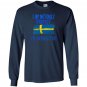 I am not only perfect im swedish too funny Long Sleeve