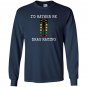 Id rather be drag racing in my race car line it up Long Sleeve