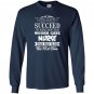 If at first you dont succeed wound care nurse Long Sleeve
