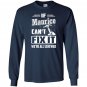 If maurice cant fix it were all screwed Long Sleeve
