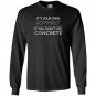 If you dont use concrete funny road worker Long Sleeve