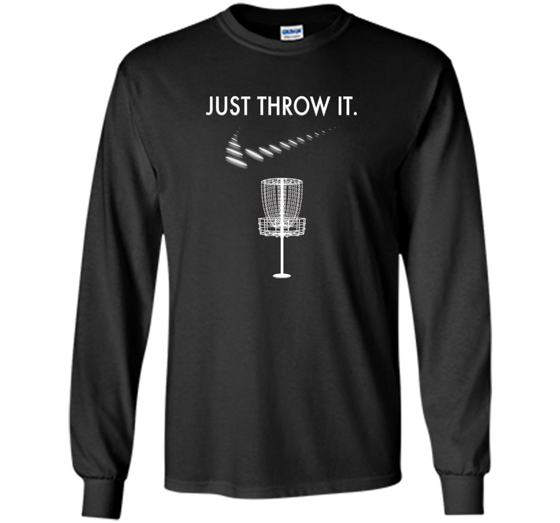 Just throw it white disc golf Long Sleeve