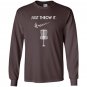 Just throw it white disc golf Long Sleeve