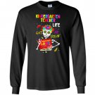 Kindergarten teacher life got me feelin un poco loco Long Sleeve