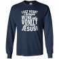 Last night wine into vomit jesus Long Sleeve