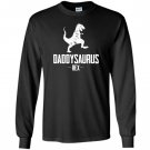 Daddysaurus rex father gift Long Sleeve