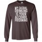 My casual drinking is your alcohol poisoning Long Sleeve