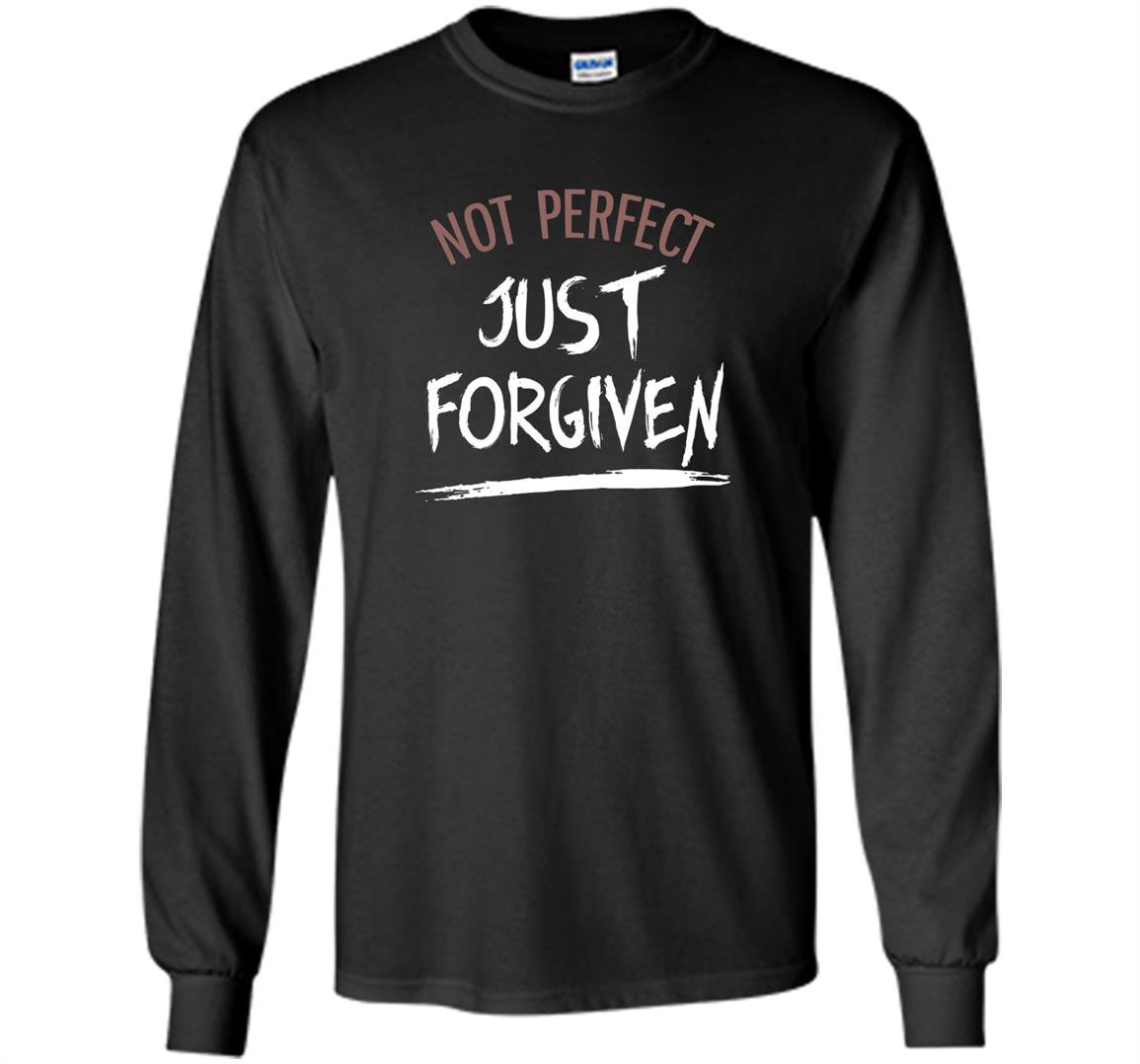 Not perfect just forgiven Long Sleeve