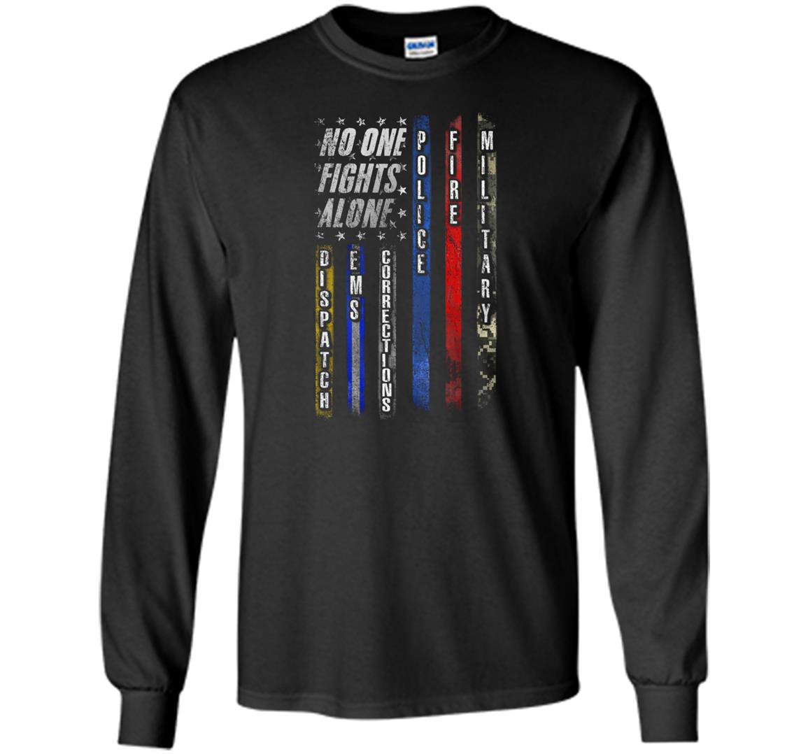 Police no one fights alone police Long Sleeve