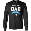 Proud new dad its a boy cute fathers day Long Sleeve
