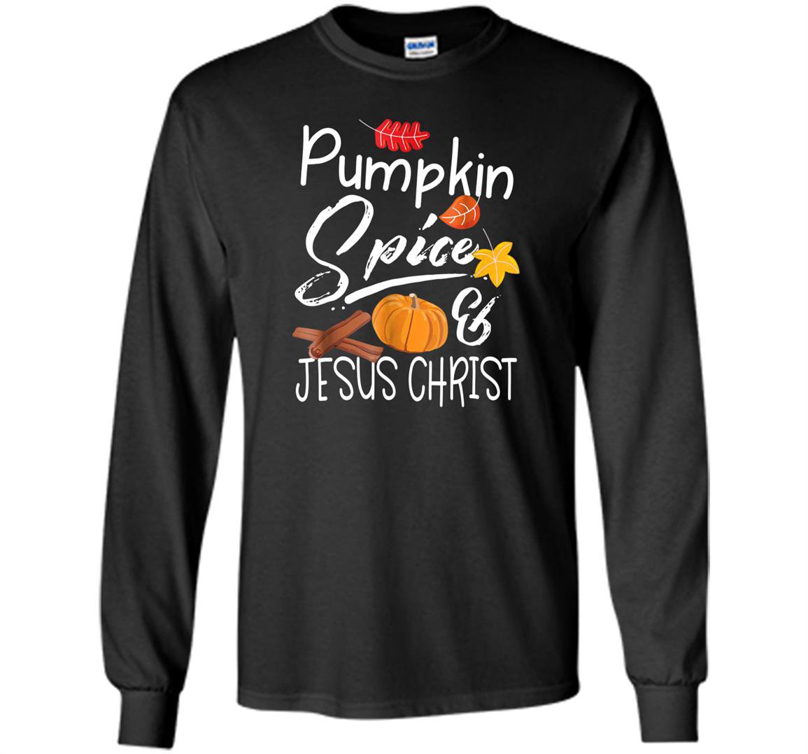 Pumpkin spice and jesus christ fall Long Sleeve