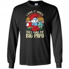 Smurfs i love it when they call me big papa Long Sleeve