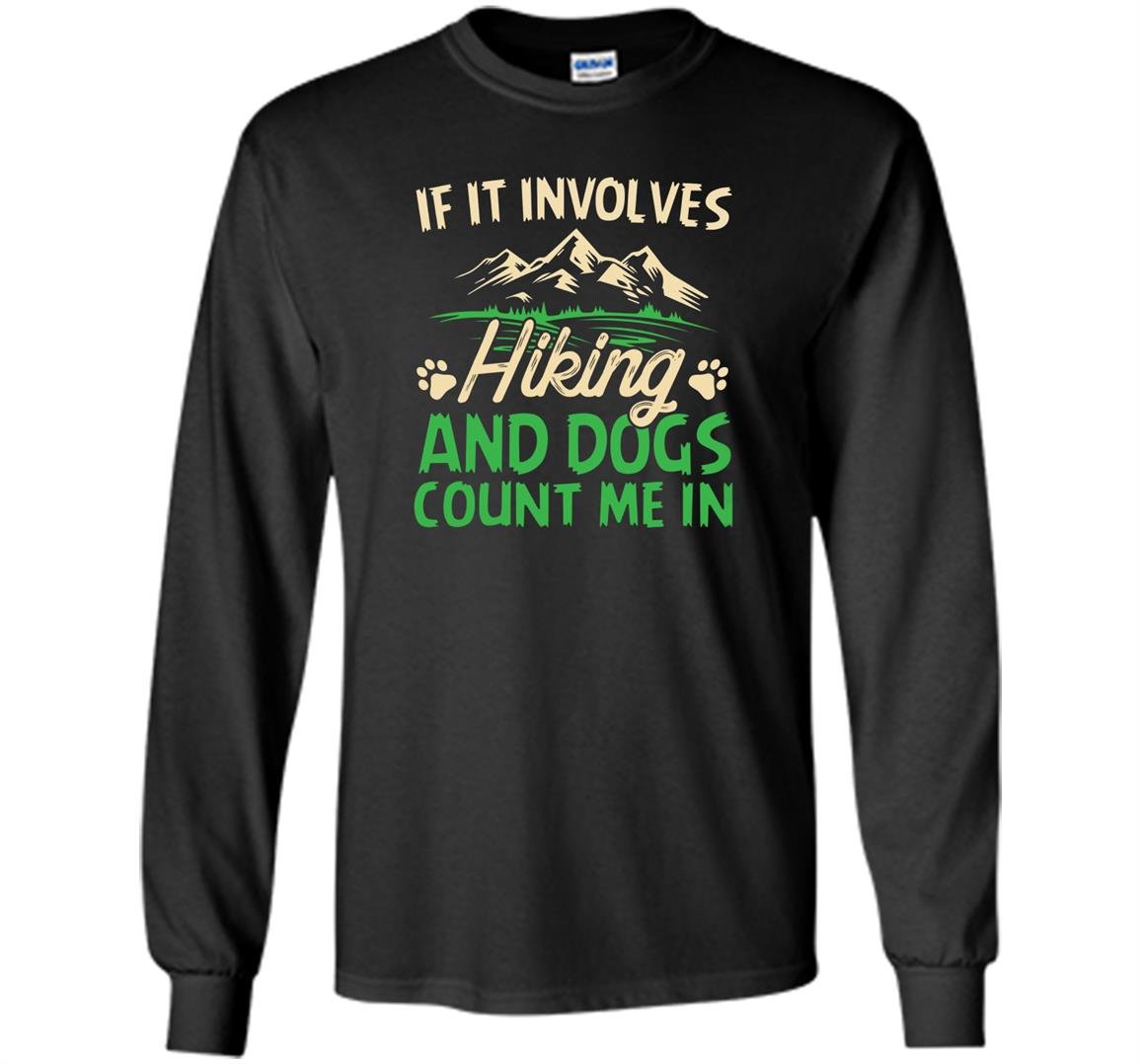 Hiking involves heather Long Sleeve