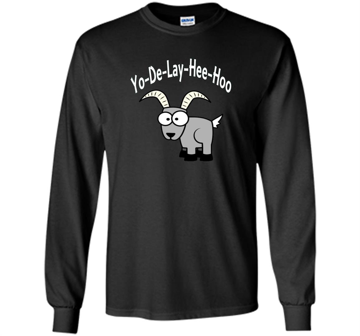 Yo de lay hee hoo yodeling mountain goat Long Sleeve