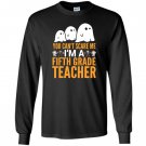 You cant scare me im a 5th grade teacher halloween Long Sleeve
