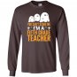 You cant scare me im a 5th grade teacher halloween Long Sleeve
