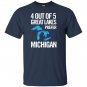 4 out of 5 great lakes prefer michigan funny T-shirt