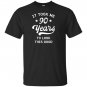 90th birthday gift took years T-shirt