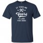 90th birthday gift took years T-shirt