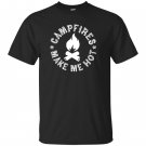 Campfires make me hot T-shirt