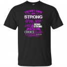 Craniosynostosis being strong is the only choice T-shirt